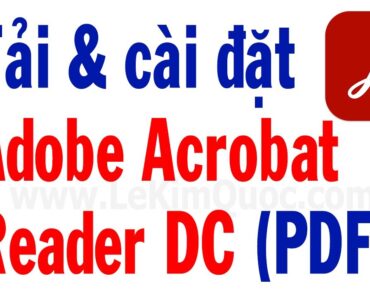 📕 Hướng dẫn tải, cài đặt và sử dụng Adobe Acrobat Reader DC (phần mềm đọc file PDF) trên máy tính