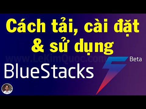 📱 Hướng dẫn tải, cài đặt và sử dụng BlueStacks 5 Beta (Trình giả lập Android dành cho máy tính)