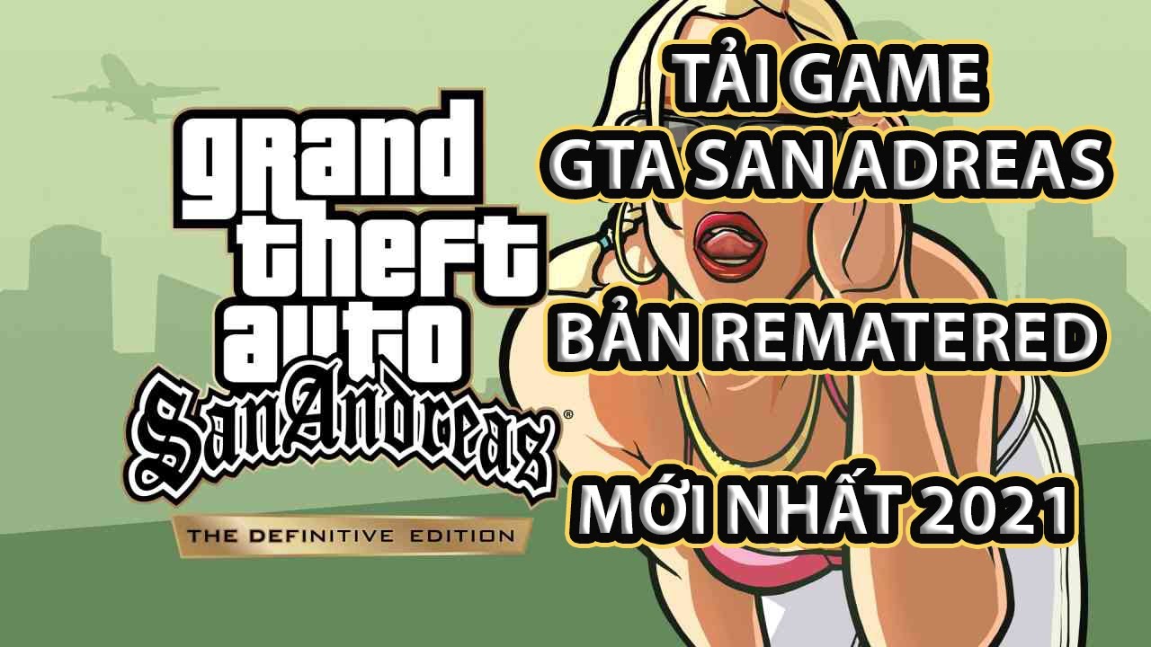 Hướng dẫn tải game GTA San Andreas Remastered | Definitive Edition | 2021 mới nhất !