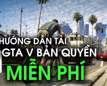 Hướng dẫn tải game GTA V bản quyền miễn phí trên Epicgame