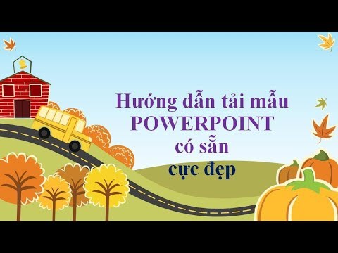 Hướng dẫn tải mẫu PowerPoint có sẵn cực đẹp