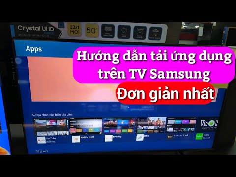 Hướng dẫn tải ứng dụng trên Tivi Samsung đơn giản nhất. Có tải dc Tik Tok, zalo…?