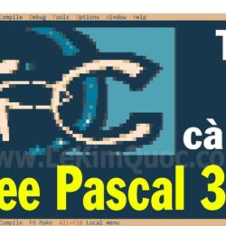 🐆 Hướng dẫn tải và cài đặt Free Pascal IDE 3.2.0 (phần mềm lập trình) 🐆 Tin Học Lớp 8