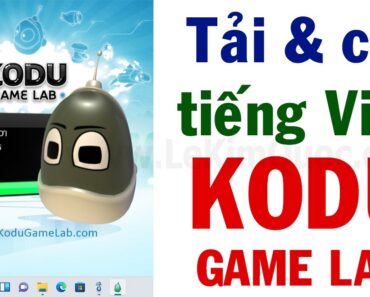 🐳 Hướng dẫn tải và cài đặt KODU GAME LAB (phần mềm học lập trình cơ bản cho trẻ em)