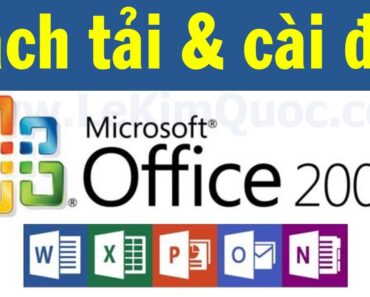 📚 Hướng dẫn tải và cài đặt Microsoft Office 2007 (Word, Excel, PowerPoint…) cho máy tính, Laptop