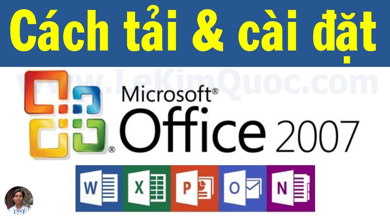 📚 Hướng dẫn tải và cài đặt Microsoft Office 2007 (Word, Excel, PowerPoint…) cho máy tính, Laptop