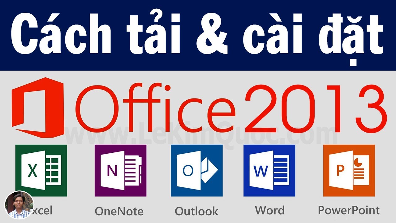 💿 Hướng dẫn tải và cài đặt Microsoft Office 2013 (Word, Excel, PowerPoint…) cho máy tính, Laptop