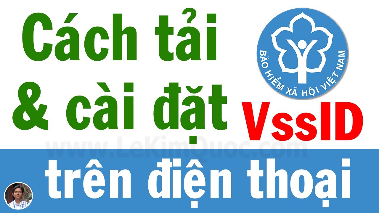 🏥 Hướng dẫn tải và cài đặt VssID trên điện thoại (ứng dụng tra cứu thông tin BHXH, BHYT, BHTN)