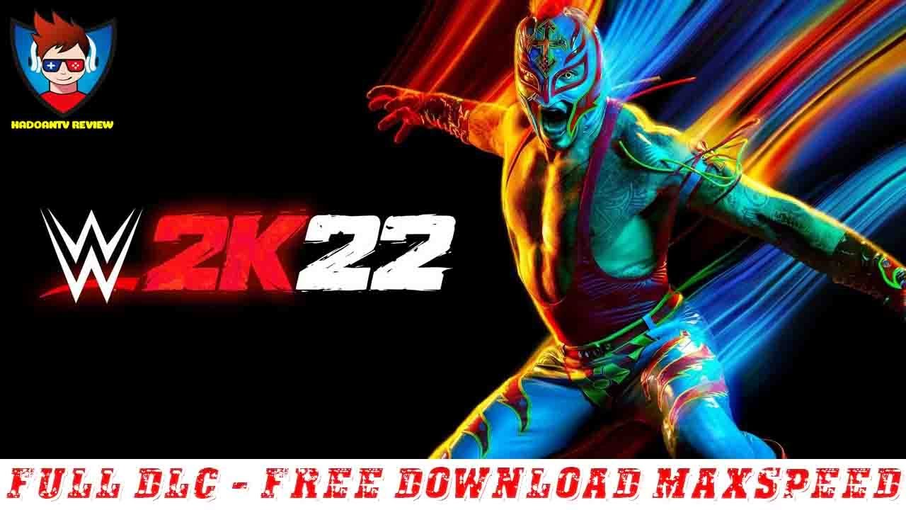 Hướng dẫn tải và cài đặt WWE 2K22 Deluxe Edition thành công 100% – HaDoanTV