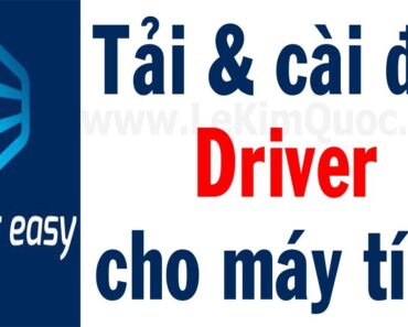 💠 Hướng dẫn tải và cài đặt driver cho máy tính, laptop bằng Easy Driver