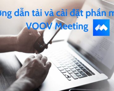 Hướng dẫn tải và cài đặt phần mềm VOOV Meeting trên máy tính