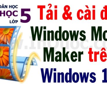 🎞️ Hướng dẫn tải và cài đặt phần mềm Windows Movie Maker trên Windows 10 🎞️ Tin Học Lớp 5