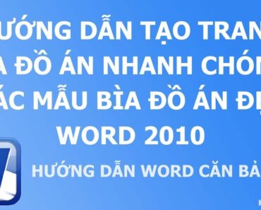 Hướng dẫn tạo trang bìa đồ án nhanh chóng. Các mẫu bìa đồ án đẹp