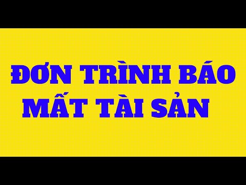 Hướng dẫn viết ĐƠN TRÌNH BÁO MẤT TÀI SẢN chi tiết, dễ hiểu mẫu mới nhất năm 2020