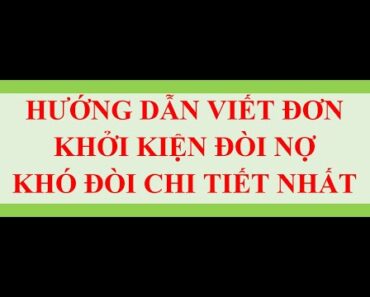 Hướng dẫn viết Đơn khởi kiện đòi nợ chi tiết