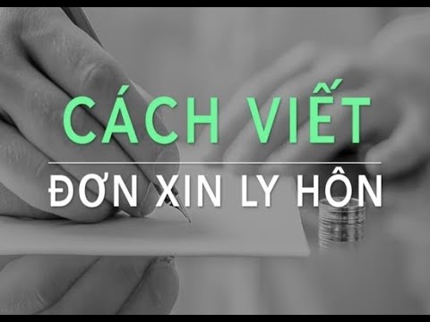 Hướng dẫn cách viết đơn ly hôn đơn phương và thuận tình mới nhất