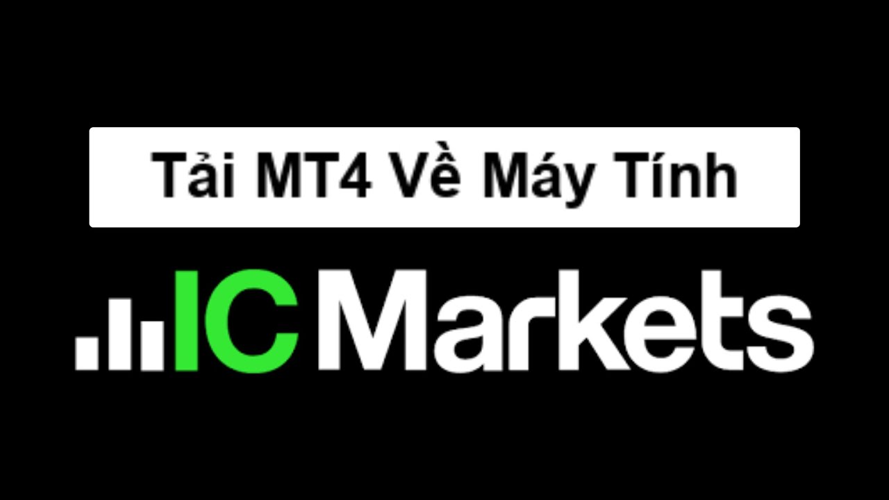 ICMarkets | Hướng dẫn tải MT4 ICMarkets về máy tính | Sàn Forex ICMarkets