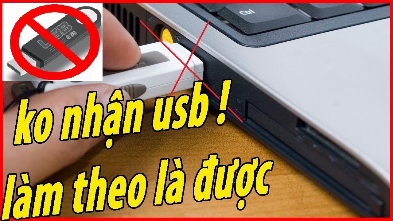 Khắc phục lỗi không nhận USB trên máy Windows nhanh nhất