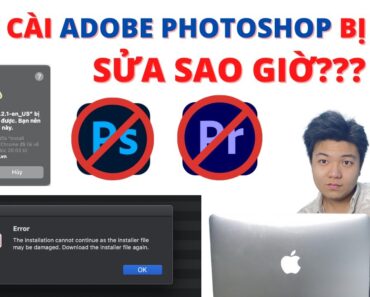 Khắc phục lỗi khi cài đặt adobe photoshop : Lỗi install file hỏng, tháo ảnh đĩa,..v..v..