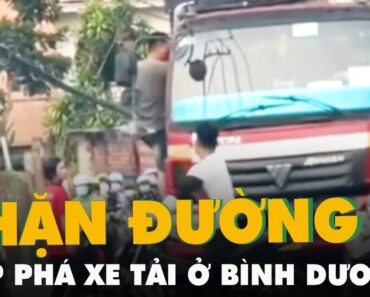 Làm rõ vụ nhóm thanh niên chặn đường, đập phá xe tải ở Bình Dương