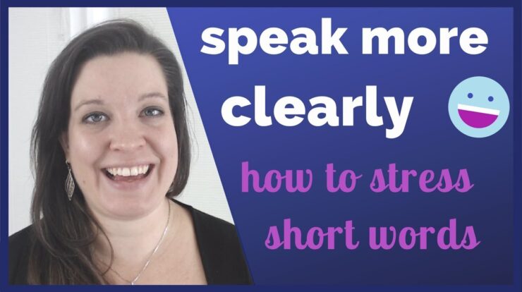 Learn to How to Stress Short, One-Syllable Words to Speak English More Clearly