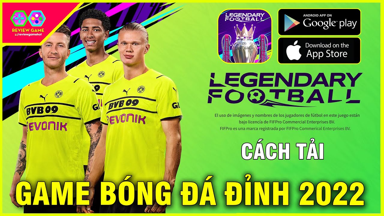 Legendary Football – Cách TẢI ANDROID/IOS Siêu Phẩm Bóng Đá Mới Toanh Ra Mắt, Đá Sướng Sướng