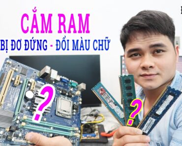 Lỗi Cắm RAM Vào Máy Tính Bị Khởi Động Đơ Đứng và Chữ Đổi Màu | Ram hỏng mà lại không hỏng ??