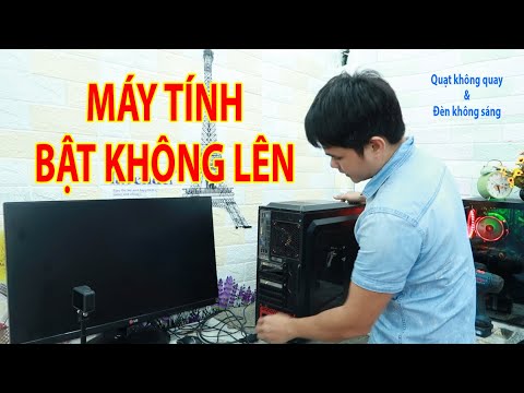 Lỗi bật máy tính pc không lên quạt không quay đèn không sáng [ chết nguồn ]