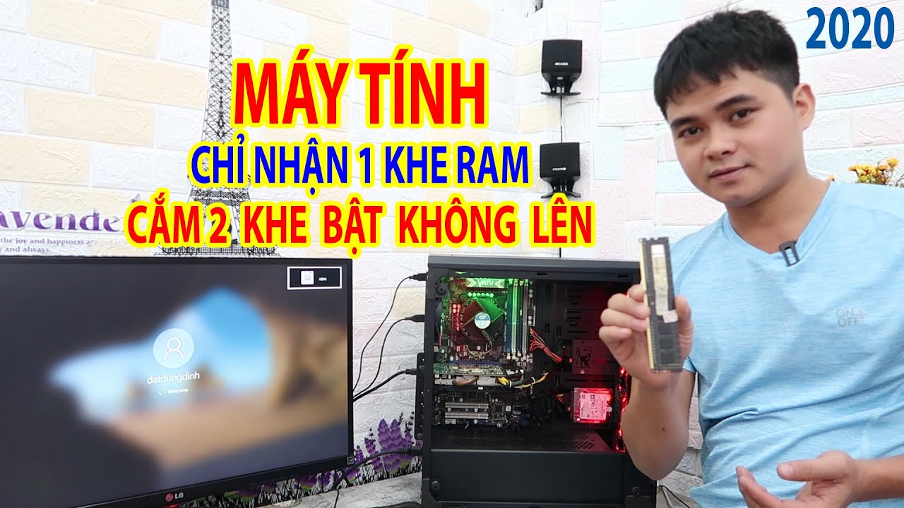 Lỗi máy tính cắm 2 Ram không lên chỉ nhận 1 Ram nhận 1 chân khe Ram