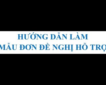 MẪU ĐƠN ĐỀ NGHỊ HỖ TRỢ CHI TIẾT NHẤT