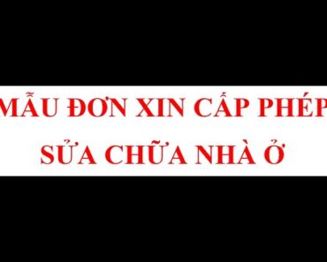 MẪU ĐƠN XIN CẤP PHÉP SỬA CHỮA NHÀ Ở