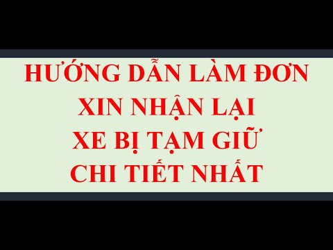 MẪU ĐƠN XIN NHẬN LẠI XE BỊ TẠM GIỮ CHI TIẾT NHẤT