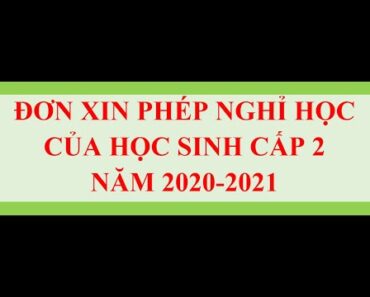 MẪU ĐƠN XIN PHÉP NGHỈ HỌC CỦA HỌC SINH CẤP 2