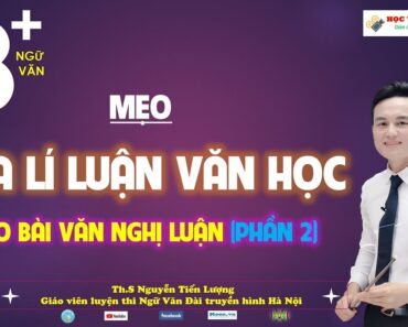 (MẸO) ĐƯA LÍ LUẬN VĂN HỌC VÀO BÀI VĂN NGHỊ LUẬN – PHẦN 2 | HỌC VĂN THẦY LƯỢNG