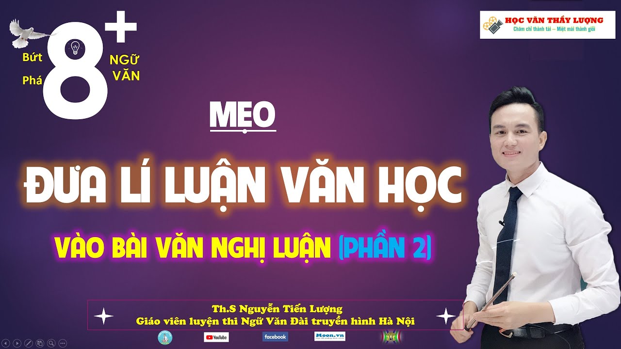 (MẸO) ĐƯA LÍ LUẬN VĂN HỌC VÀO BÀI VĂN NGHỊ LUẬN – PHẦN 2 | HỌC VĂN THẦY LƯỢNG