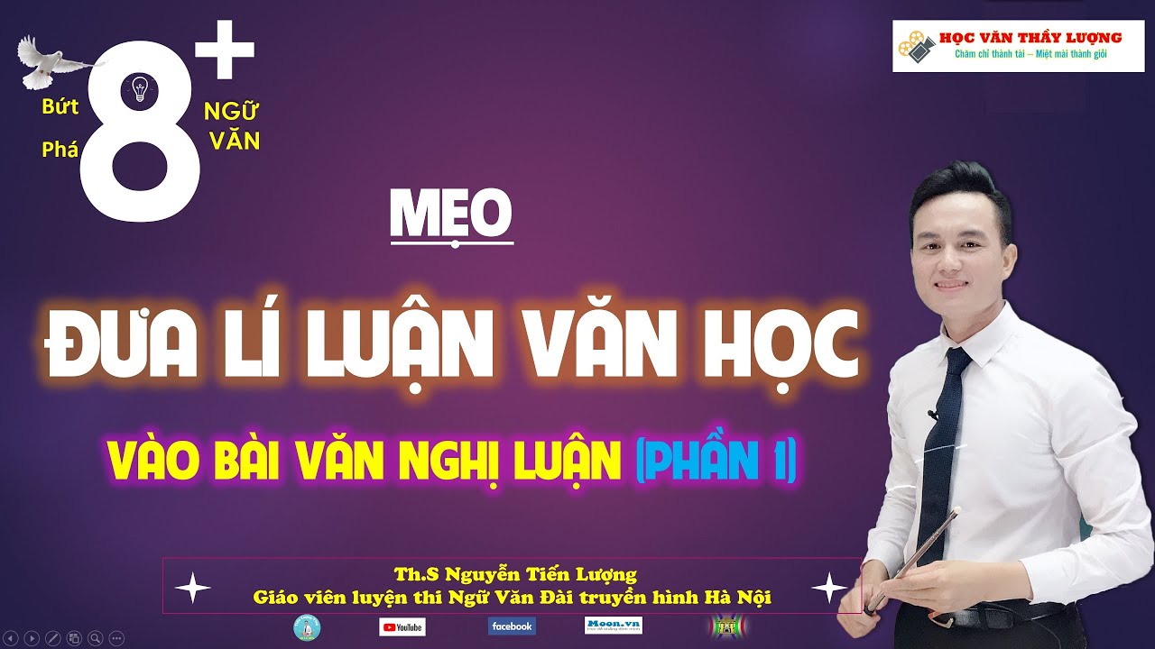 (MẸO) ĐƯA LÍ LUẬN VĂN HỌC VÀO NGHỊ LUẬN VĂN HỌC (P1)| HỌC VĂN THẦY LƯỢNG