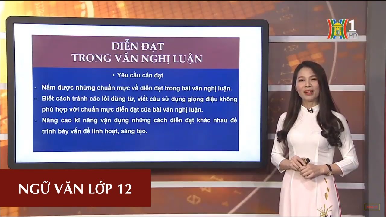 MÔN NGỮ VĂN – LỚP 12 | DIỄN ĐẠT TRONG VĂN NGHỊ LUẬN | 16H00 NGÀY 15.04.2020 | HANOITV