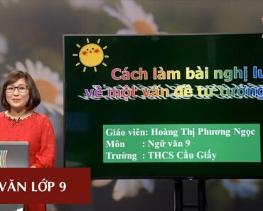 MÔN NGỮ VĂN – LỚP 9 | CÁCH LÀM BÀI VĂN NGHỊ LUẬN VỀ VẤN ĐỀ TƯ TƯỞNG ĐẠO LÝ | 09H15 NGÀY 18.03.2020