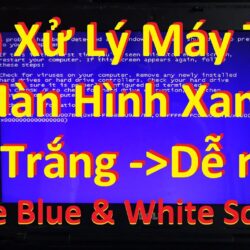 Máy tính bị màn hình xanh chữ trắng – Cách xử lý lỗi màn hình xanh chữ trắng với máy tính siêu dễ