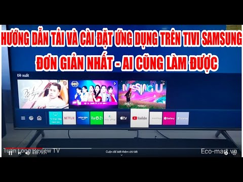 Mẹo: Hướng dẫn cách tải và cài đặt ứng dụng trên tivi Samsung youtobe, fim+, clip tv đơn giản nhất