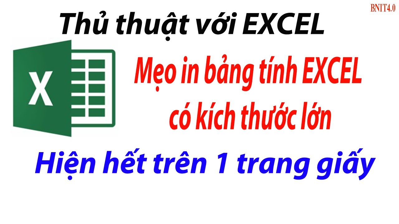 Mẹo in bảng tính EXCEL có nhiều dòng, nhiều cột l Hiện hết trên 1 trang giấy l BNIT4.0