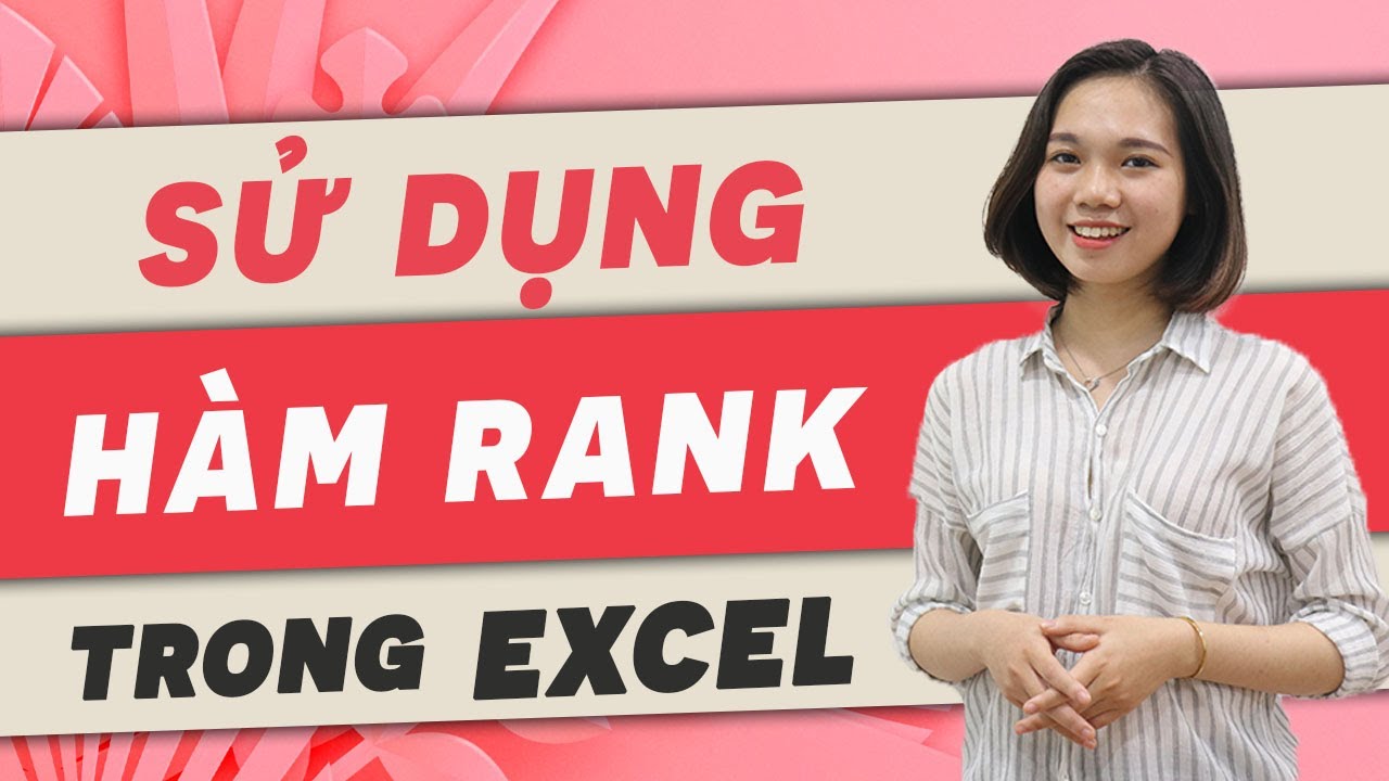 Mẹo sử dụng hàm Rank để xếp thứ hạng trong Excel