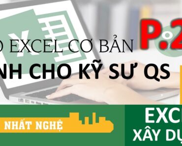 Mẹo ứng dụng hàm excel cơ bản dành cho kỹ sư QS phần 2 | Excel thực chiến