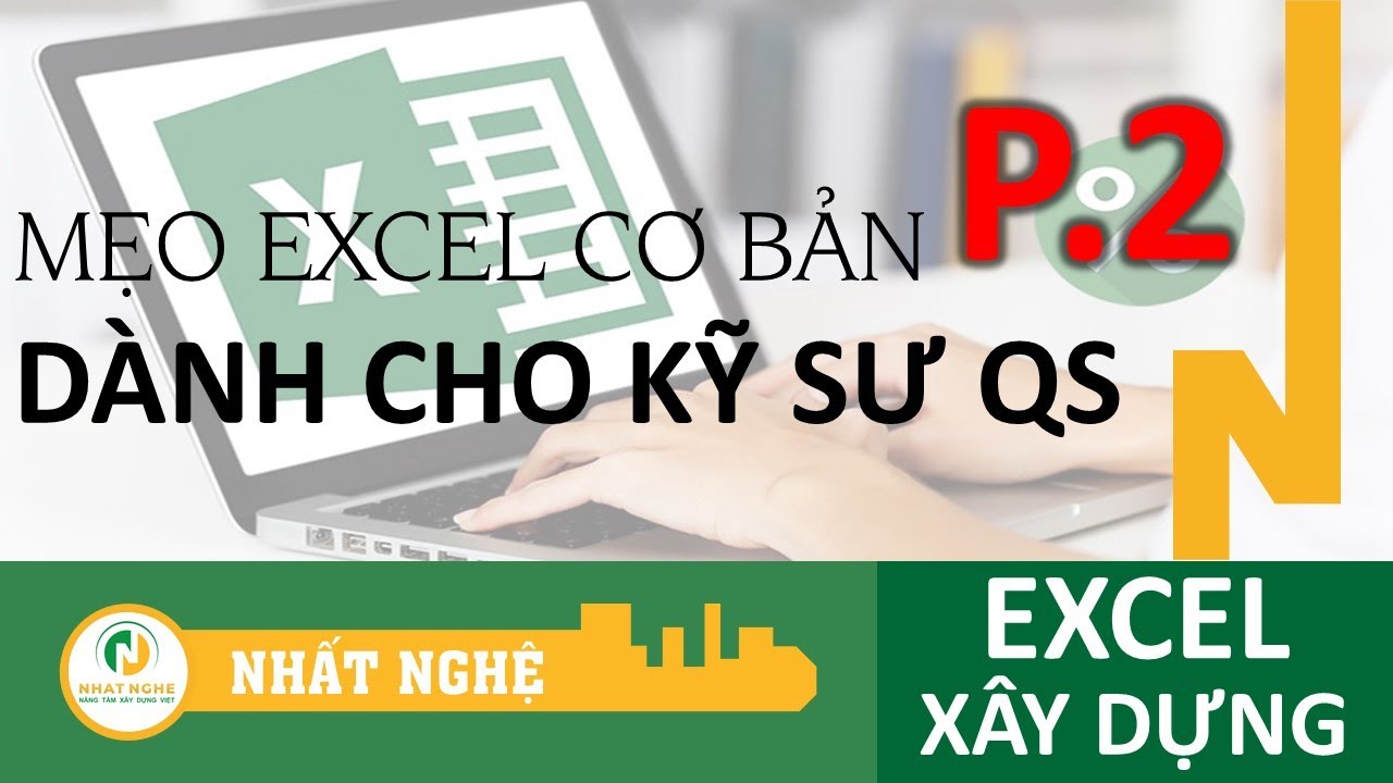 Mẹo ứng dụng hàm excel cơ bản dành cho kỹ sư QS phần 2 | Excel thực chiến