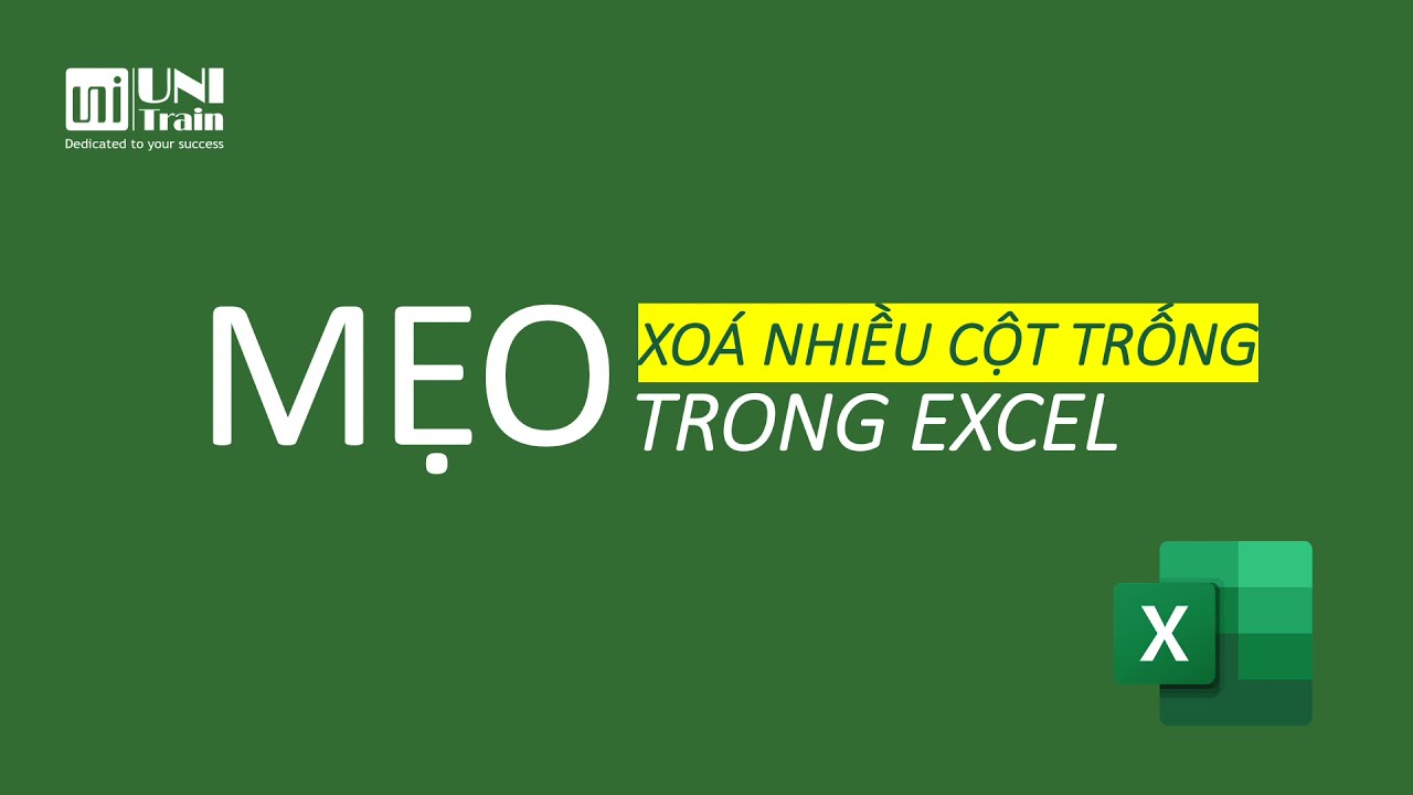 Mẹo xoá nhiều cột trống trong Excel – Giỏi Excel trong 1 phút