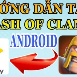 NEW!!HƯỚNG DẪN TẢI GAME CLASH OF CLANS HIỆU QUẢ CHO ANDROID 2021– Tây Block