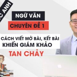 NGỮ VĂN | CĐ 1: CÁCH VIẾT MỞ BÀI, KẾT BÀI KHIẾN GIÁM KHẢO TAN CHẢY | Ôn thi THPTQG 2019