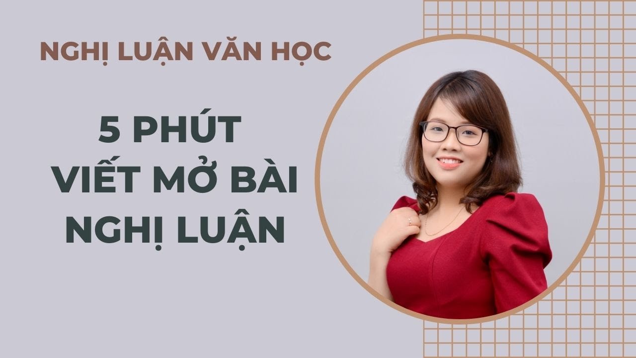 Ngữ Văn 12 | Nghị luận | 5 phút viết mở bài nghị luận