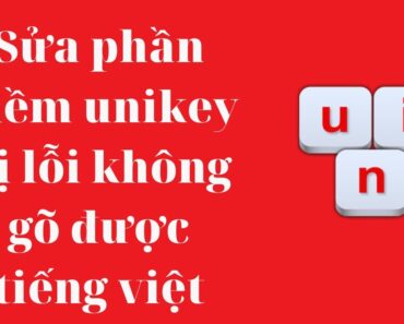 Phần Mềm Unikey Bị Lỗi -Tải Cài Đặt Phần Mềm Unikey Mới Nhất || Tùng Phát Official