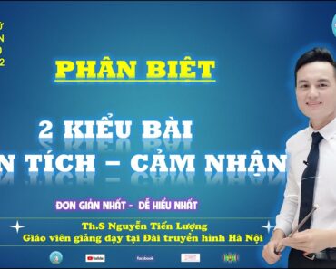 Phân biệt 2 kiểu bài nghị luận văn học phân tích và cảm nhận